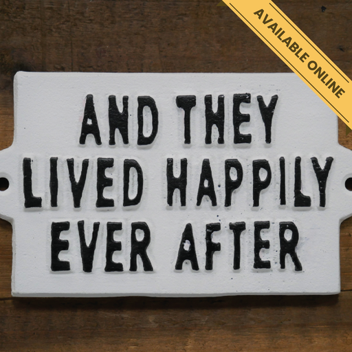 Stylish sign with the phrase "and they lived happily ever after," dimensions 8cm H x 17cm W x 1cm D, weight 0.25kg.