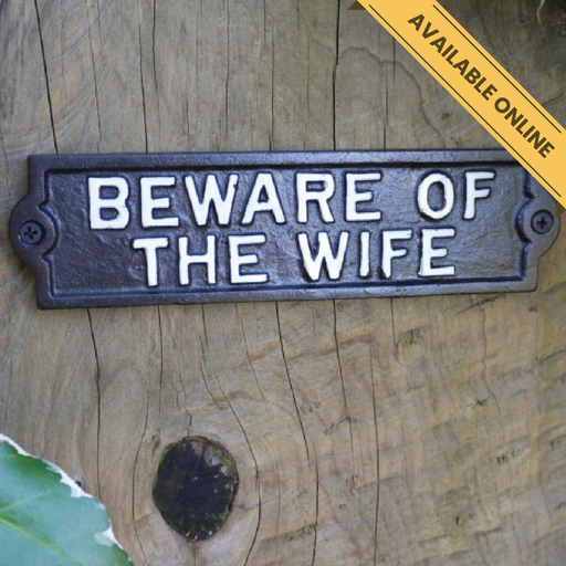 Sign beware of the wife. A unique and stylish piece, perfect for modern or rustic interiors, 6cm high, 22cm wide, weighs 0.4kgs.