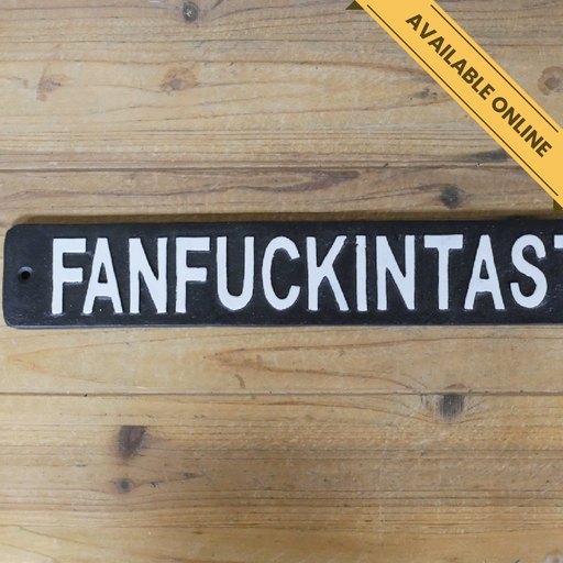 Humorous fanfuckintastic sign, H:6cm W:42cm D:1cm, Weight:1.36kg.