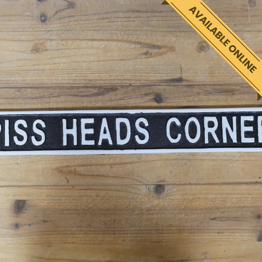 Sign piss heads corner. A unique and stylish piece, perfect for modern or rustic interiors, 6cm high, 45cm wide, 1cm deep, weighs 0.79kgs.