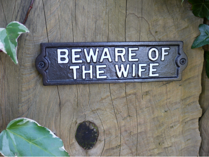 SIGN BEWARE OF THE WIFE