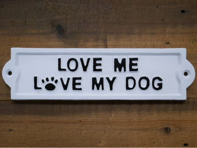 SIGN LOVE ME LOVE MY DOGS