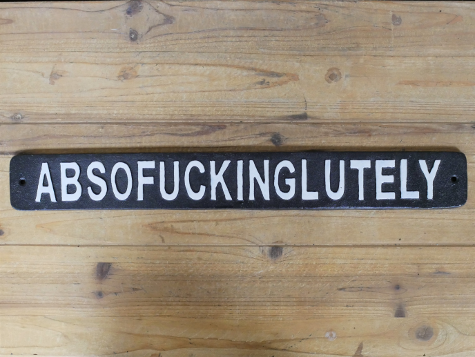 SIGN ABSOFUCKINGLUTELY