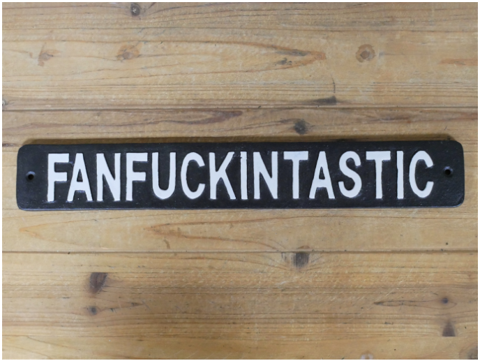 SIGN FANFUCKINTASTIC